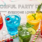 Colorful Party Drinks Everyone Loves: The Ultimate Guide