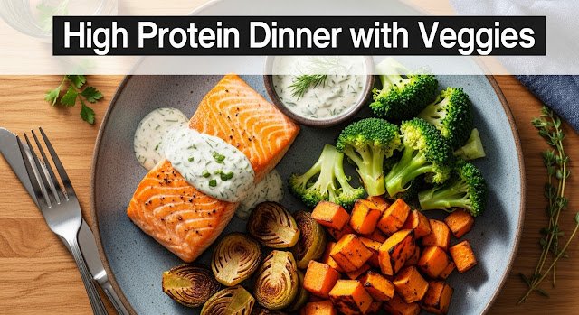 High Protein Dinner with Veggies